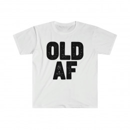 Old AF t-shirt